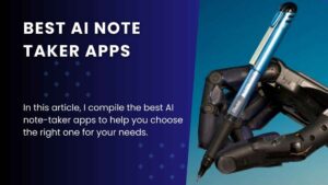 Read more about the article 9 Best AI Note Taker Apps to Streamline Your Meetings in 2023