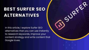 Read more about the article 9 Best Surfer SEO Alternatives You Need To Try Today